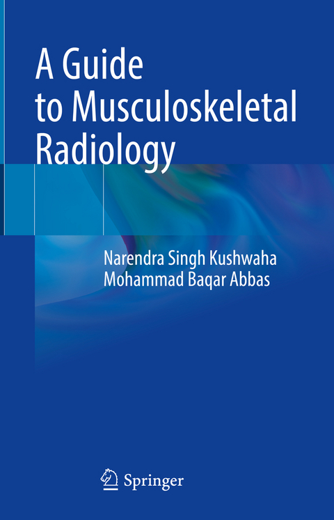 A Guide to Musculoskeletal Radiology - Narendra Singh Kushwaha, Mohammad Baqar Abbas