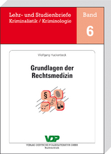 Grundlagen der Rechtsmedizin - Wolfgang Huckenbeck