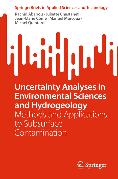 Uncertainty Analyses in Environmental Sciences and Hydrogeology - Rachid Ababou, Juliette Chastanet, Jean-Marie Côme, Manuel Marcoux, Michel Quintard