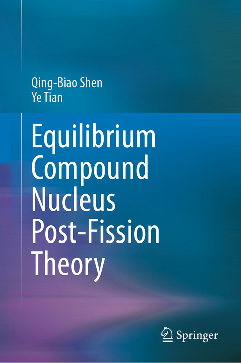 Equilibrium Compound Nucleus Post-Fission Theory - Qing-Biao Shen, Ye Tian