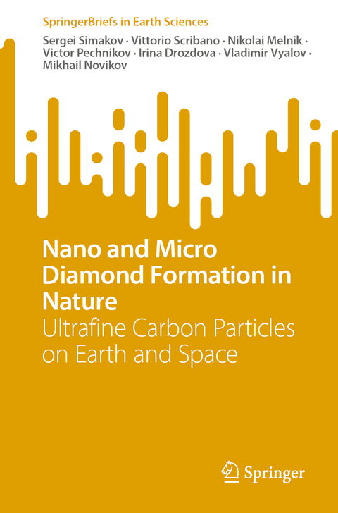 Nano and Micro Diamond Formation in Nature - Sergei Simakov, Vittorio Scribano, Nikolai Melnik, Victor Pechnikov, Irina Drozdova, Vladimir Vyalov, Mikhail Novikov