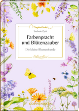 Farbenpracht und Blütenzauber - Stefanie Zysk