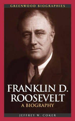 Franklin D. Roosevelt -  Coker Jeffrey W. Coker