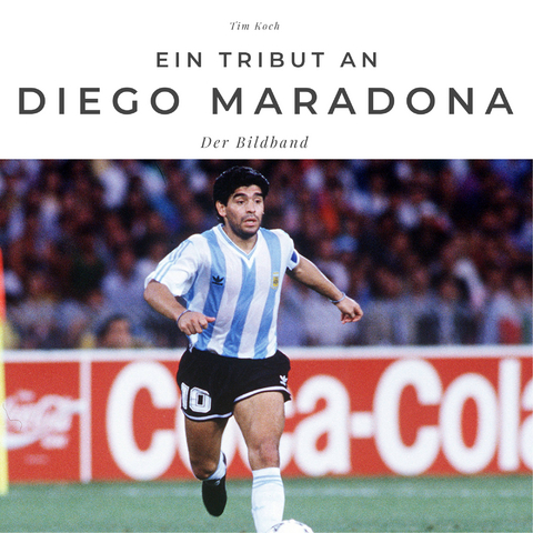 Ein Tribut an Diego Maradona - Tim Koch
