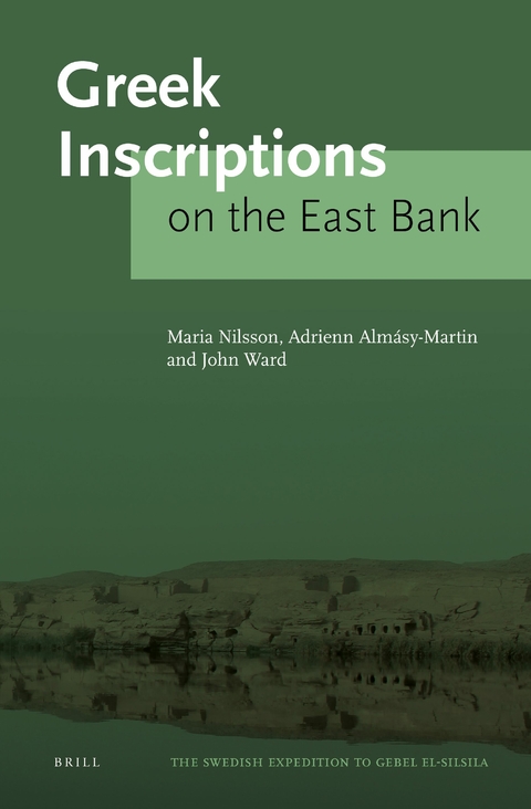 Greek Inscriptions on the East Bank - Maria Nilsson, Adrienn Almásy-Martin, John Ward