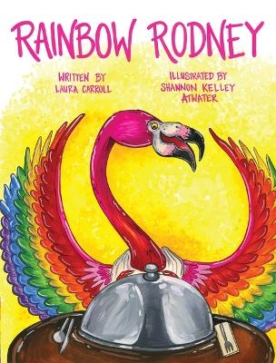 Rainbow Rodney - Laura Carroll