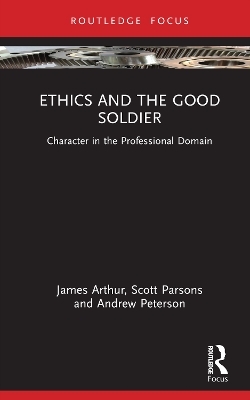 Ethics and the Good Soldier - James Arthur, Scott Parsons, Andrew Peterson