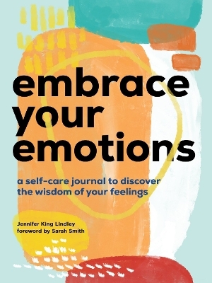 Embrace Your Emotions - Jennifer King Lindley