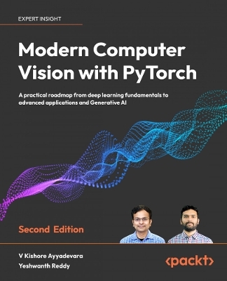 Modern Computer Vision with PyTorch - V Kishore Ayyadevara, Yeshwanth Reddy