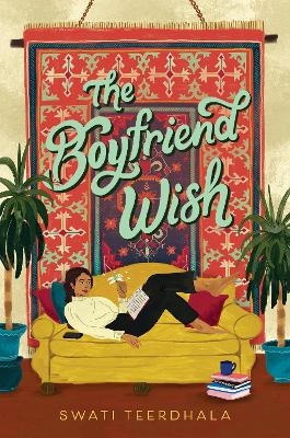 The Boyfriend Wish - Swati Teerdhala