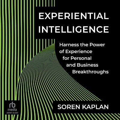 Experiential Intelligence - Soren Kaplan