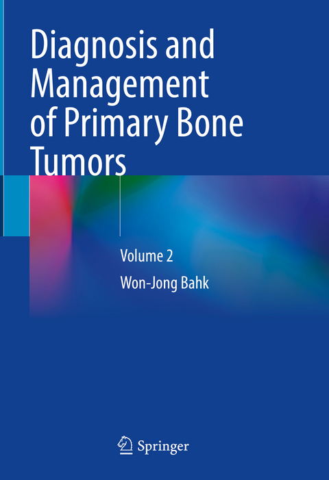 Diagnosis and Management of Primary Bone Tumors - Won-Jong Bahk