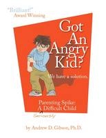 Got An Angry kid? -  Andrew D. Gibson