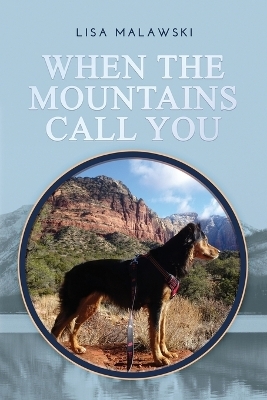 When the Mountains Call You - Lisa Malawski