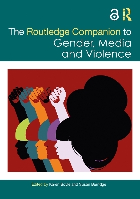 The Routledge Companion to Gender, Media and Violence - 