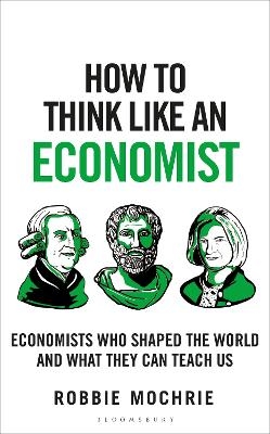 How to Think Like an Economist - Robbie Mochrie