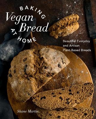Baking Vegan Bread at Home - Shane Martin