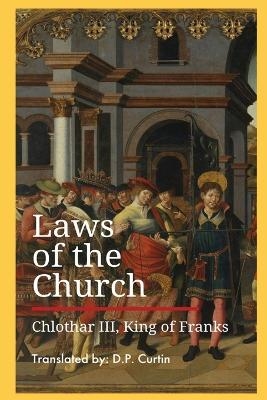 Laws of the Church - King Of Franks Chlothar  III