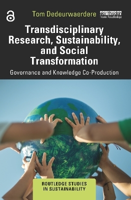 Transdisciplinary Research, Sustainability, and Social Transformation - Tom Dedeurwaerdere