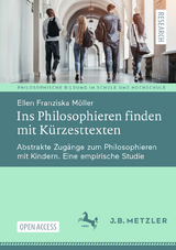 Ins Philosophieren finden mit Kürzesttexten - Ellen Franziska Möller