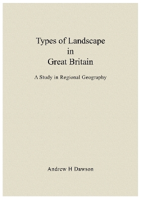Types of Landscape in Great Britain - Andrew H Dawson