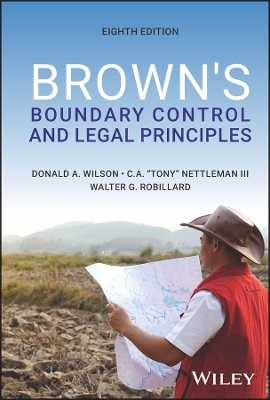 Brown's Boundary Control and Legal Principles - Donald A. Wilson, Charles A. Nettleman  III, Walter G. Robillard