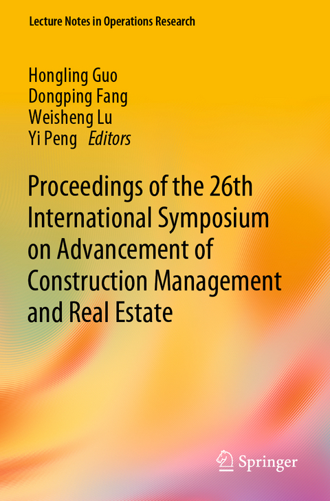 Proceedings of the 26th International Symposium on Advancement of Construction Management and Real Estate - 