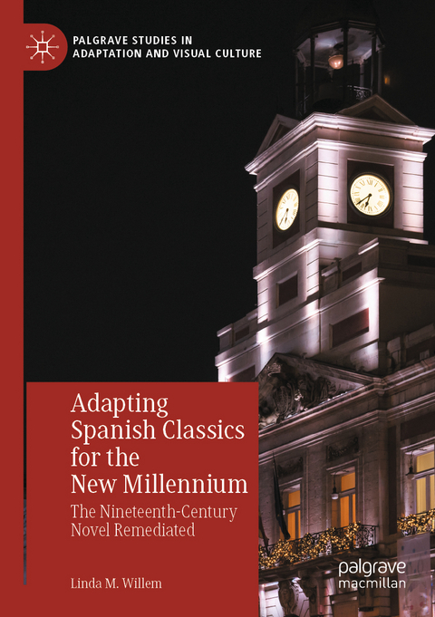 Adapting Spanish Classics for the New Millennium - Linda M. Willem