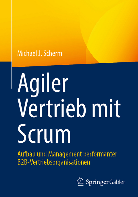 Agiler Vertrieb mit Scrum - Michael J. Scherm