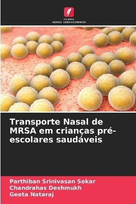 Transporte Nasal de MRSA em crianças pré-escolares saudáveis - Parthiban Srinivasan Sekar, Chandrahas Deshmukh, Geeta Nataraj