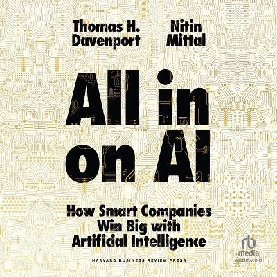 All-In on AI - Tom Davenport, Nitin Mittal