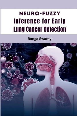 Neuro-Fuzzy Inference for Early Lung Cancer Detection - Ranga Swamy