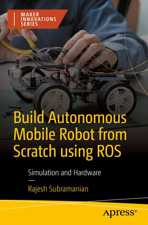 Build Autonomous Mobile Robot from Scratch using ROS - Rajesh Subramanian