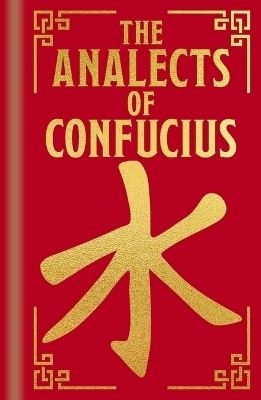 The Analects of Confucius -  Confucius