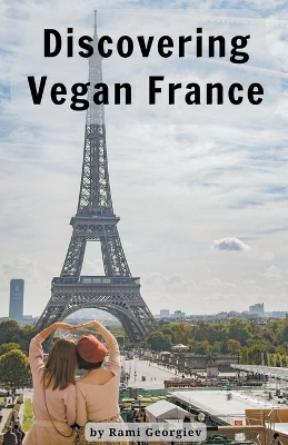Discovering Vegan France - Rami Georgiev