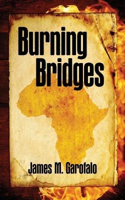 Burning Bridges - James M Garofalo