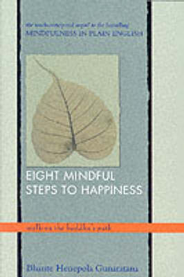 Eight Mindful Steps to Happiness -  Henepola Gunaratana