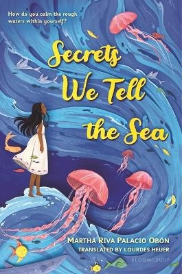 Secrets We Tell the Sea - Martha Riva Palacio Obon