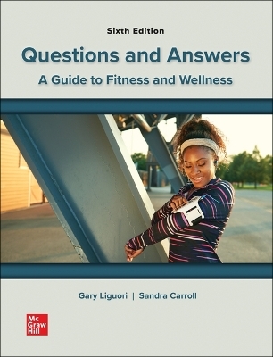 Loose Leaf for Questions and Answers: A Guide to Fitness and Wellness - Gary Liguori, Sandra Carroll