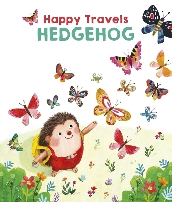 Happy Travels Hedgehog -  Little Genius Books