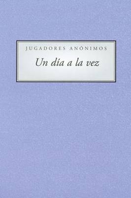 Jugadores Anonimous Un Dia a la vez (A Day At a Time Gamblers Anonymous) -  Anonymous