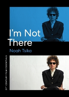 I'm Not There - Noah Tsika