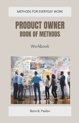 Product Owner Book of Methods - Boris B Pavlov