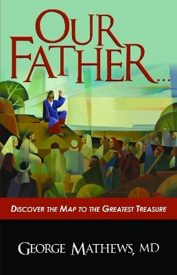 Our Father ... - George Mathews