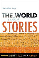 World Is Made of Stories -  David R. Loy