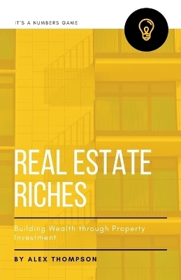 Real Estate Riches - Alex Thompson