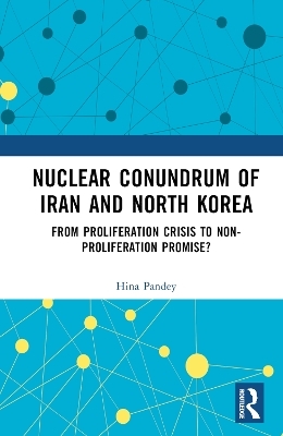 Nuclear Conundrum of Iran and North Korea - Hina Pandey