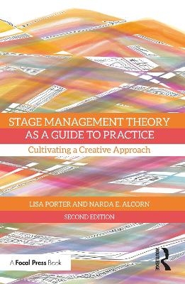 Stage Management Theory as a Guide to Practice - Lisa Porter, Narda E. Alcorn