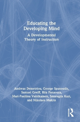 Educating the Developing Mind - Andreas Demetriou, George Spanoudis, Samuel Greiff, Rita Panaoura, Mari-Pauliina Vainikainen