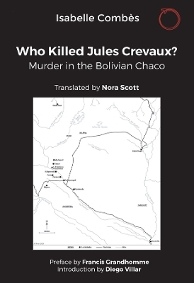 Who Killed Jules Crevaux? - Isabelle Combès
